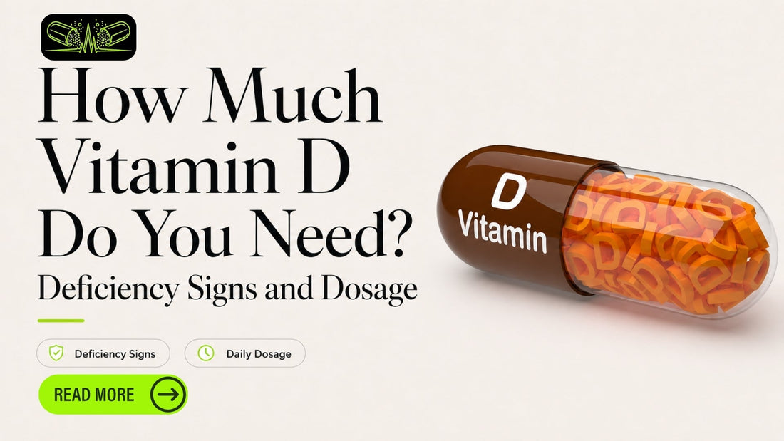 How Much Vitamin D Do You Need? Deficiency Signs and Dosage