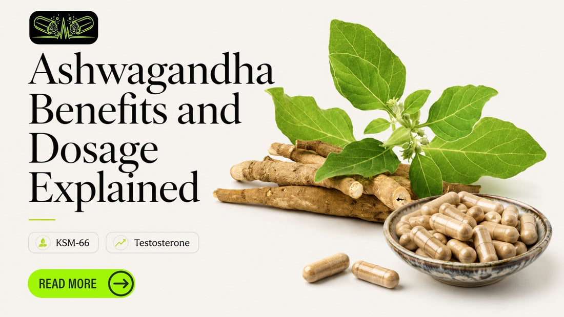 Ashwagandha Benefits and Dosage Explained